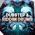 Dubstep & Riddim Drums — Catalyst Samples