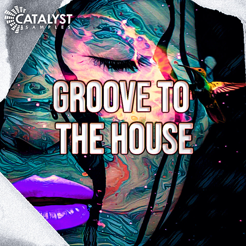 Groove To The House — Catalyst Samples